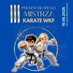 III PUCHAR MŁODEGO MISTRZA