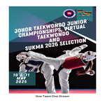 Johor Taekwondo Junior Championships, Virtual Taekwondo & SUKMA  2026 Selection